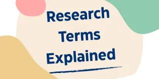 Research Terms Explained