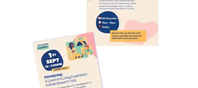 Two posters for different events can be seen displayed at an angle to one and other: one says 'LLEH Coffee and Chat' and the other says 'Introducing:  A Lived and Living Experience Suicide Research Hub'