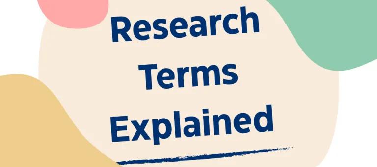 Research Terms Explained